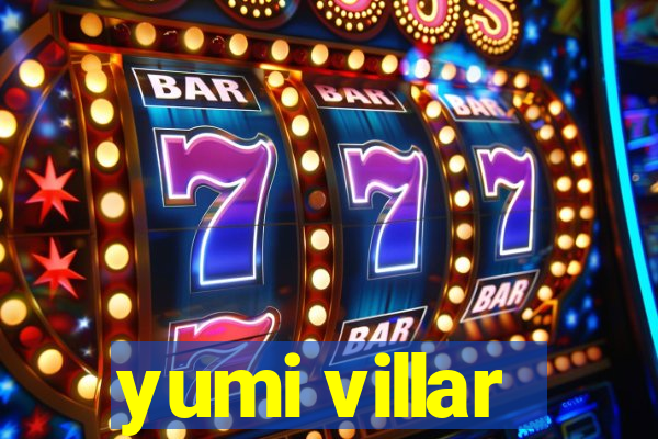 yumi villar
